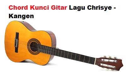 Chord Kunci Gitar Lagu Chrisye Kangen Calonpintar Com