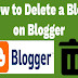 How to delete a blog on blogger Permanently 2020 Step by Step