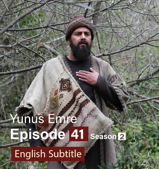 Yunus Emre Episode 41