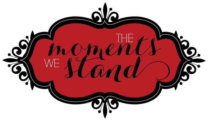 The Moments We Stand