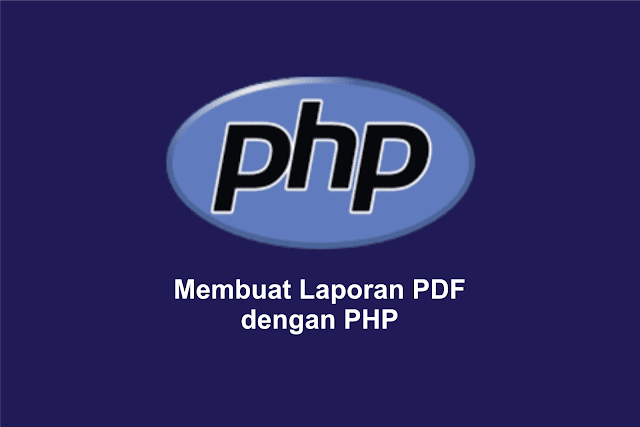 Membuat Laporan PDF dengan PHP