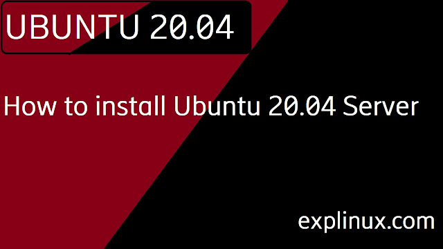 How To Install Ubuntu 20.04 LTS Server 
