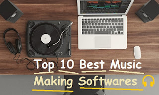Top 10 Best Music Making Softwares - Ghar Baithe Music Sikhe/Banaye Top 10 Best Music Making Softwares - Ghar Baithe Music Sikhe/Banaye
