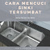 Cara mencuci sinki tersumbat dengan mudah