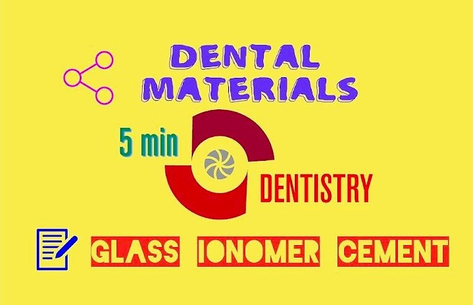 DENTAL MATERIALS: Glass Ionomer Cement