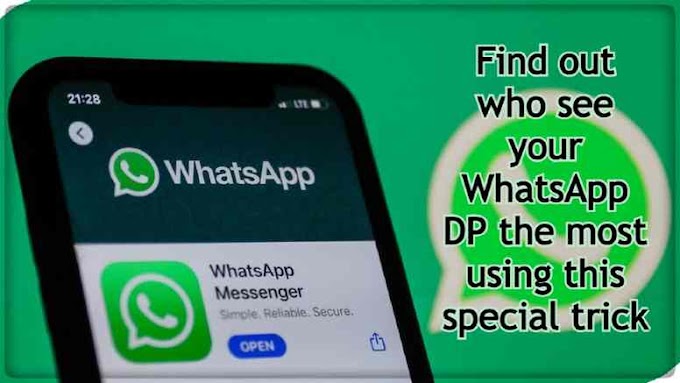 Find out who see your WhatsApp DP the most using this special trick