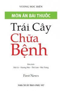 Món ăn bài thuốc trái cây chữa bệnh - Vương Học Điển