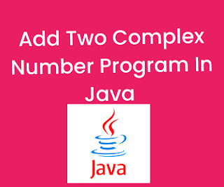 Add Two Complex Number Program In Java - Free Web Development || UI ...