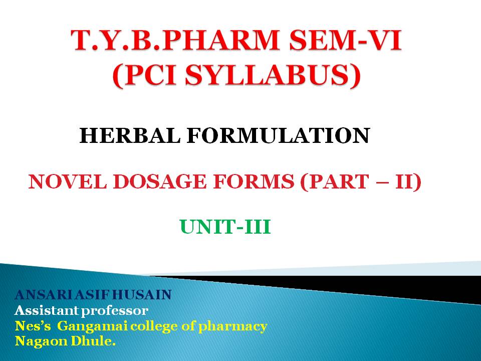 Herbal formulation, Novel dosage forms (Part 2), T.Y B.Pharm, Sem VI