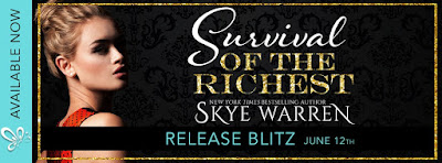 Release Blitz: Survival of the Richest by Skye Warren