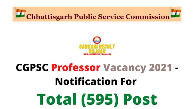CGPSC Professor Vacancy 2021 - Notification For Total (595) Post