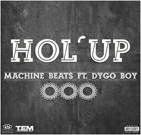 Machine Feat. Dygo - Hol' Up