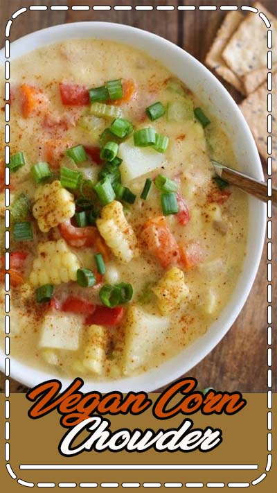 Vegan Corn Chowder - a lightened up, healthy version of the classic soup