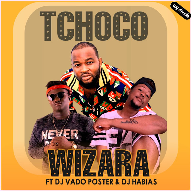 Wizara Tchoco Feat Dj Vado Poster & Dj Habias (Afro House) [2k20]
