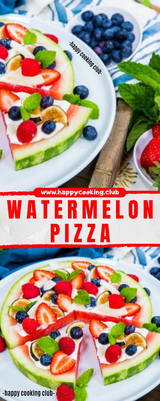 WATERMELON PIZZA WATERMELON PIZZA