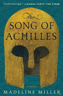 The Song of Achilles A Novel by Madeline Miller The Song of Achilles A Novel by Madeline Miller