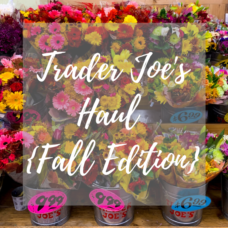 Trader Joe's Haul Fall 2019