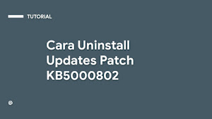 Cara Uninstall Updates Patch KB5000802 Cara Uninstall Updates Patch KB5000802