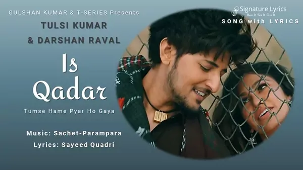 Is Qadar Lyrics - Tulsi Kumar, Darshan Raval