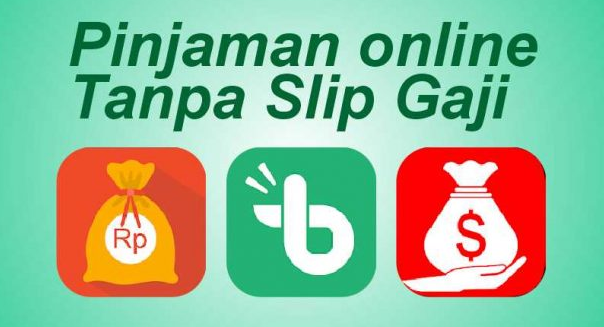 Pinjaman Secara Online Tanpa Slip Gaji