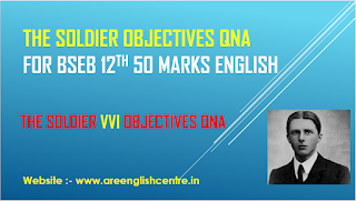 The Soldier Objectives QNA for BSEB 12th 50 Marks English Bihar Board 50 Marks Objective