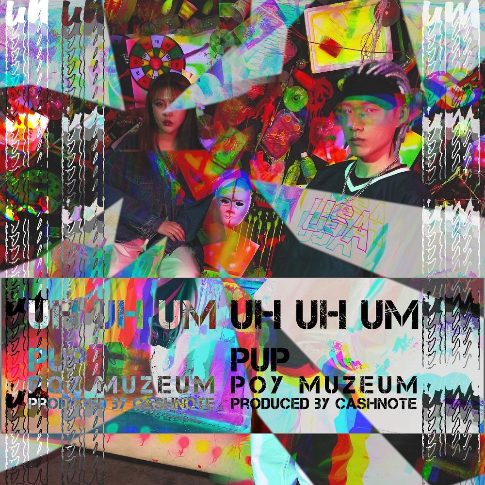 PUP – Uh Uh Um (Feat. POY Muzeum) – Single