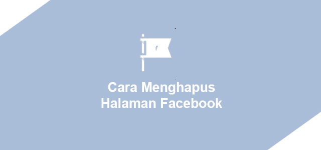 cara menghapus halaman facebook