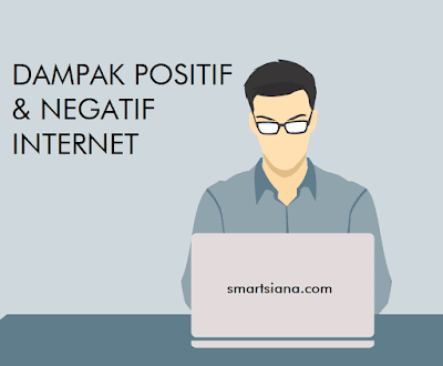 Dampak Positif dan Negatif Penggunaan Internet Secara Umum