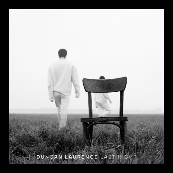 DUNCAN LAURENCE - Last Night DUNCAN LAURENCE - Last Night