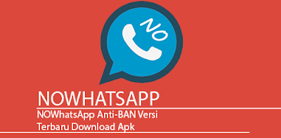 WhatsApp Mod Terbaru NOWhatsApp Apk