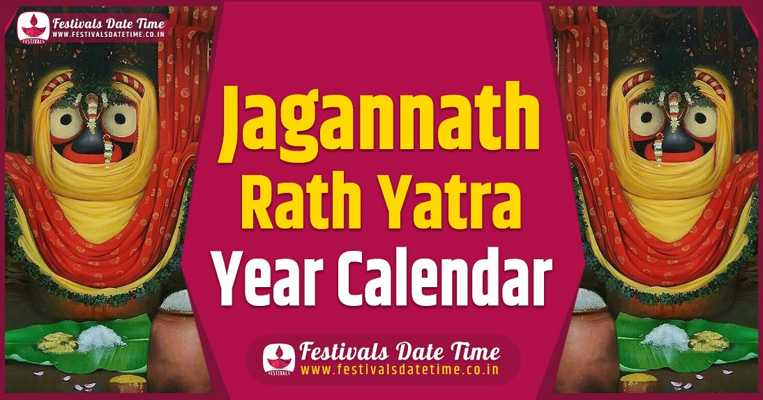 Rath Yatra Year Calendar, Rath Yatra Pooja Schedule Festivals Date Time