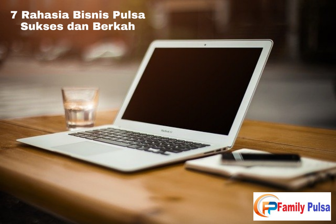 7 Rahasia Bisnis Pulsa Sukses dan Berkah