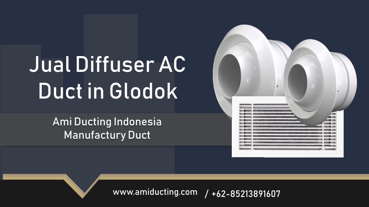 Jual Diffuser AC di Glodok Kami Siap Suplai Ami Ducting AC