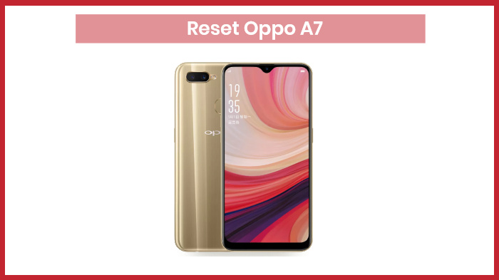 Cara Hard Reset Dan Factory Reset Hp Oppo A7 (2018