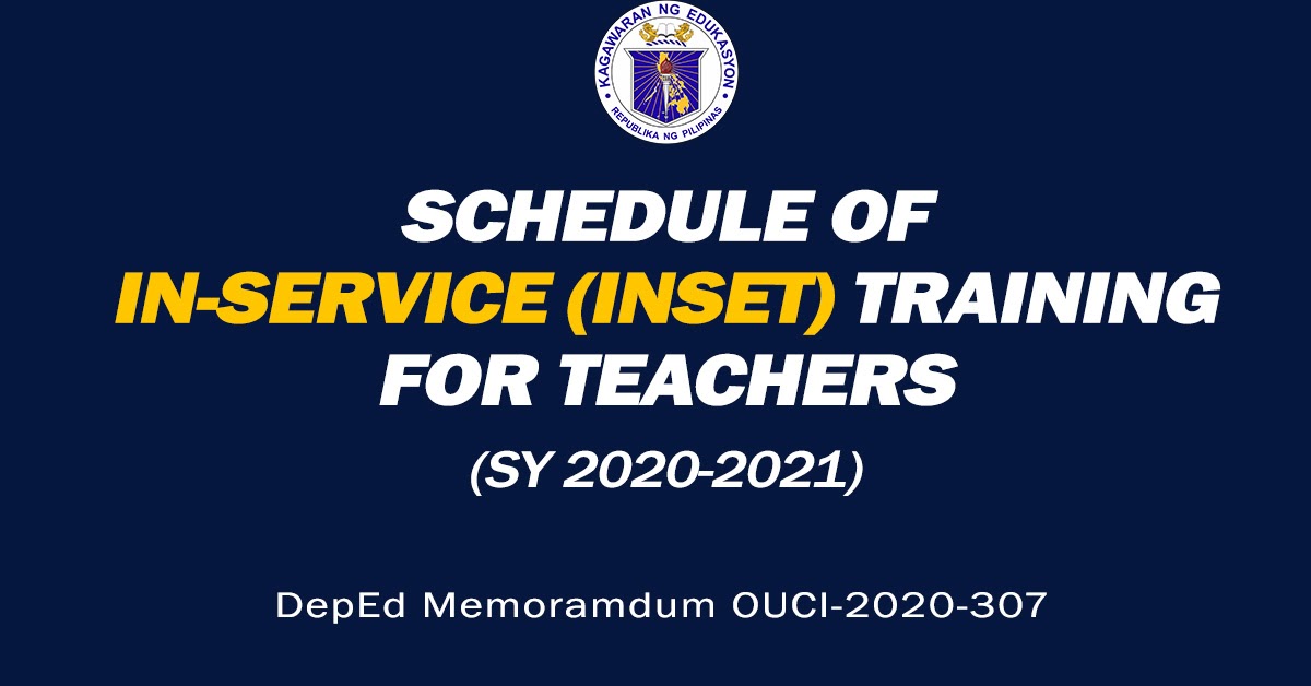 Schedule of InService (INSET) Training for Teachers (SY 20202021