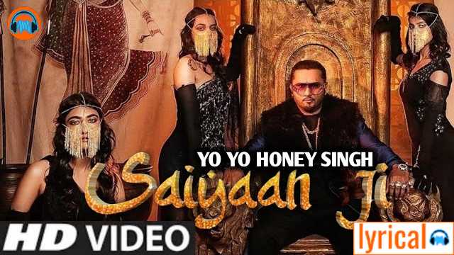 Saiyaan Ji Samne Baithe Lyrics – Yo Yo Honey Singh