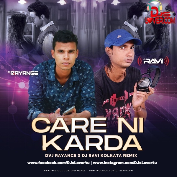 Care Ni Karda Remix DVJ Rayance x DJ Ravi Kolkata