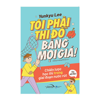 Tôi Phải Thi Đỗ Bằng Mọi Giá!: Chiến Lược Học Thi Trong Giai Đoạn Nước Rút ebook PDF-EPUB-AWZ3-PRC-MOBI