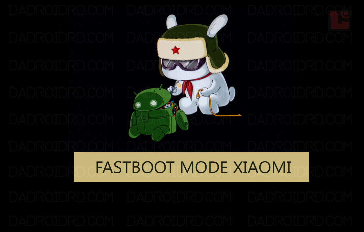 Maksud, fungsi dan kegunaan Fastboot pada Xiaomi / Redmi | DADROIDRD