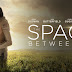 [FILME] O espaço entre nós (The Space Between Us), 2017