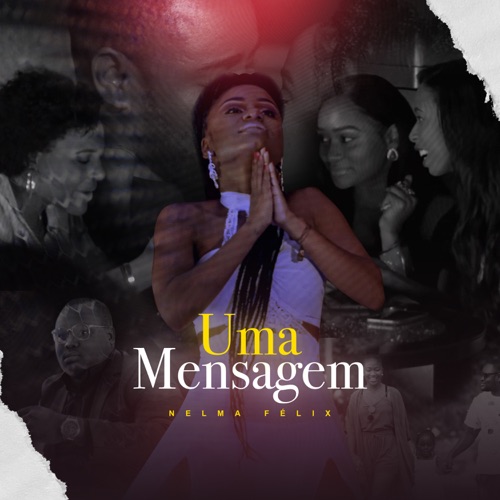 Já disponível o single de Nelma Félix intitulado Uma Mensagem. Aconselho-vos a conferir o Download Mp3 e desfrutarem da boa música no estilo Kizomba.