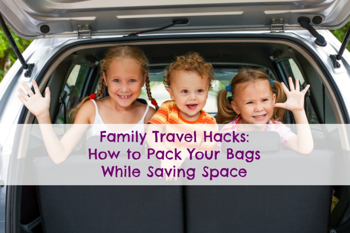 Lunchbox Dad Family Travel Hacks How to Pack Your Bags While Saving Space