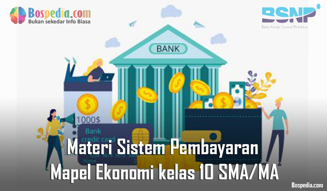 Materi Sistem Pembayaran Mapel Ekonomi kelas 10 SMA/MA - Bospedia