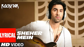 Shehar Mein Lyrics in Hindi Shehar Mein Lyrics in Hindi & Video Song from Rockstar