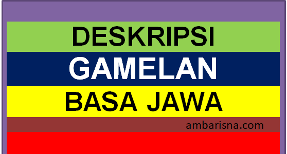 Deskripsi Gamelan beserta Gambarnya  dalam Bahasa Jawa