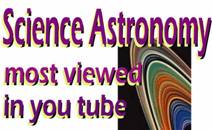 Science Astronomy video most viewed in you tube