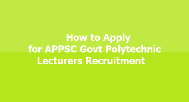 How to Apply for APPSC Lecturers Recruitment 2019 APPSC Lecturers Recruitment