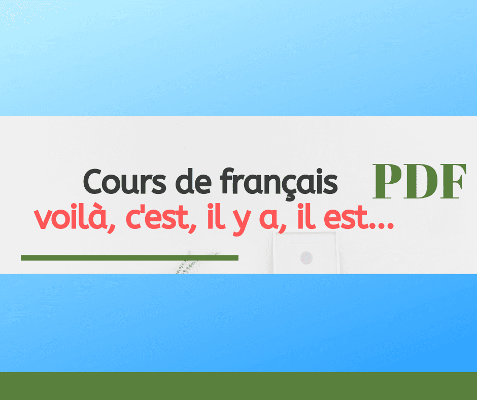 Cours de français voilà, c'est, il y a, il est...