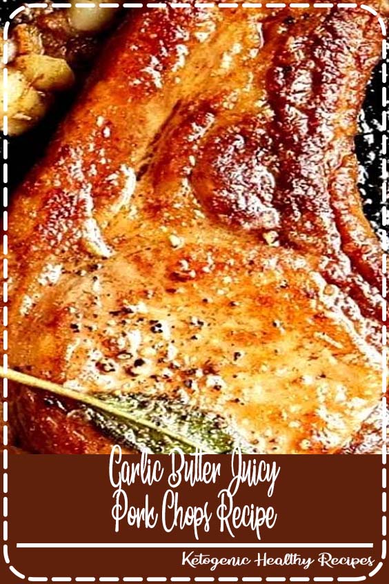 Garlic Butter Juicy Pork Chops Recipe Milburn Food