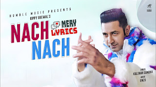 Nach Nach By Gippy Grewal - Lyrics Nach Nach By Gippy Grewal - Lyrics